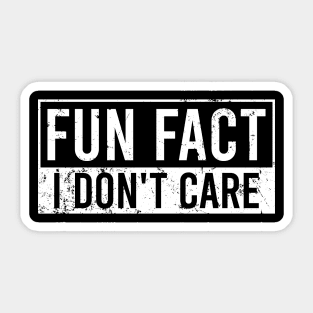 Fun Fact: I Don't Care Sticker